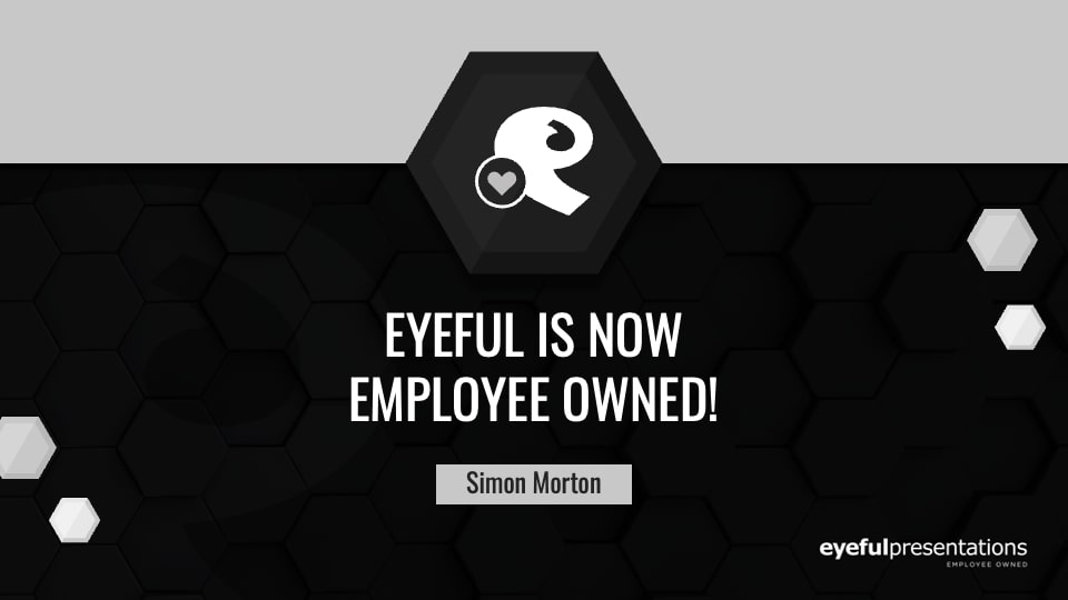 Eyeful is now employee owned!