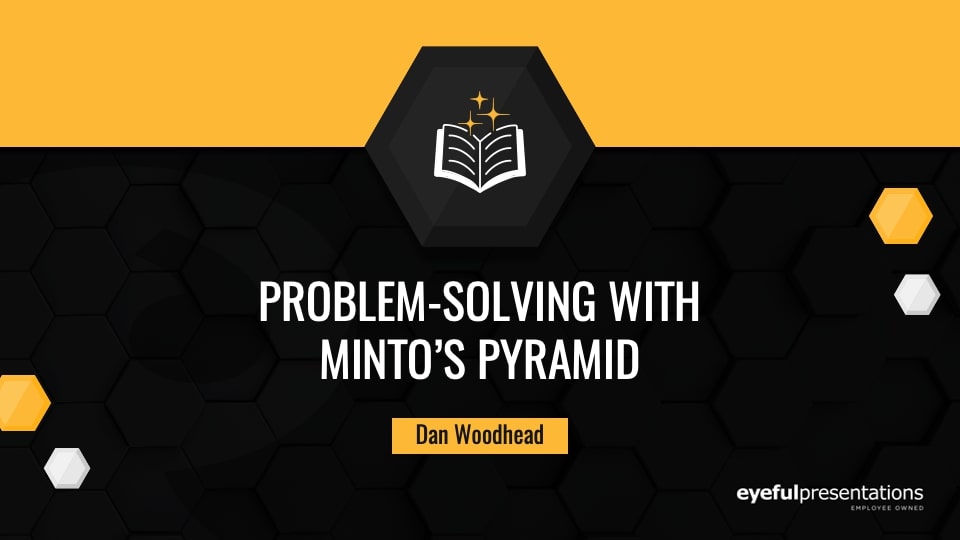 Problem-solving with Minto’s Pyramid