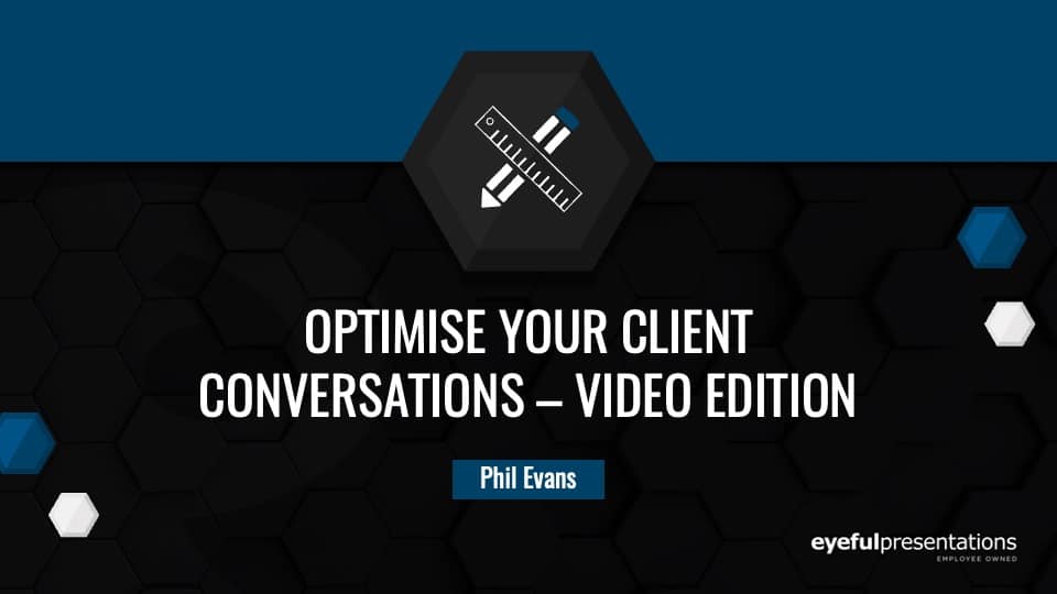 How To Optimise Your Client Conversations